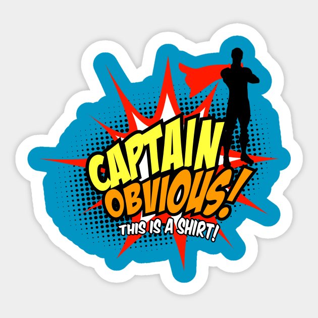 Captain Obvious Sticker by Kent_Zonestar